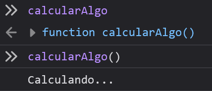 Ejecutamos o llamamos a la función calcularAlgo() en la consola en el tutorial JavaScript